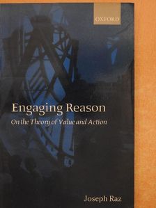 Joseph Raz - Engaging Reason [antikvár]