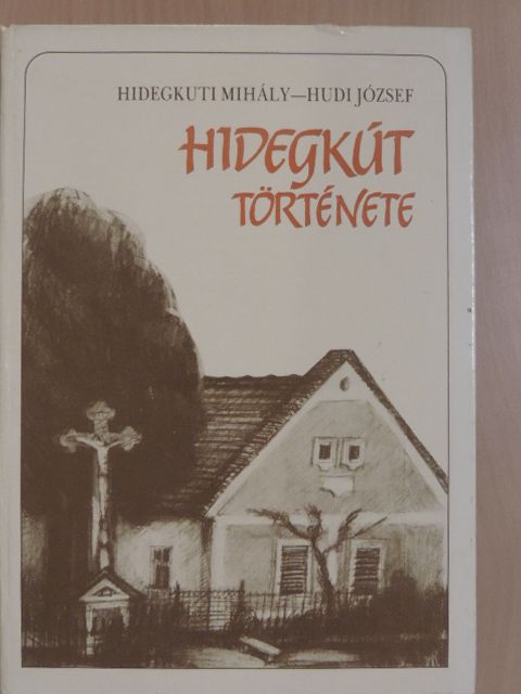 Hidegkuti Mihály - Hidegkút története [antikvár]