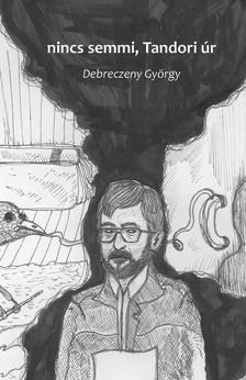 Debreczeny György - nincs semmi, Tandori úr