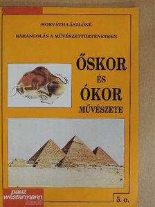Horváth Lászlóné - Őskor és ókor művészete [antikvár]