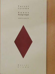 Turczi István - Venus Vulgivaga [antikvár]