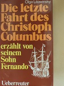 Olga Litowinsky - Die letzte Fahrt des Christoph Columbus [antikvár]