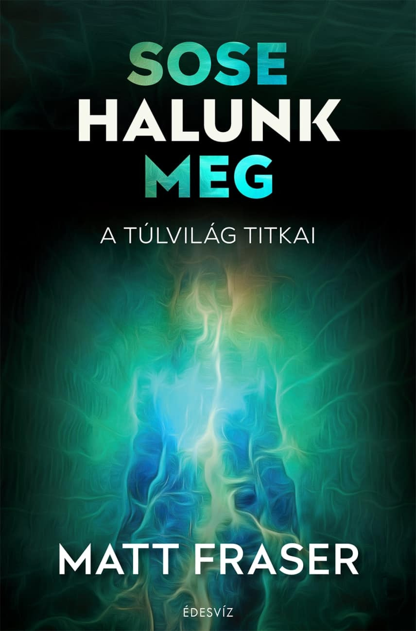 Matt Fraser - Sose halunk meg [eKönyv: epub, mobi]