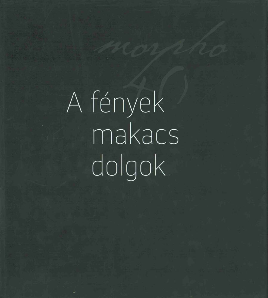 A fények makacs dolgok [antikvár]