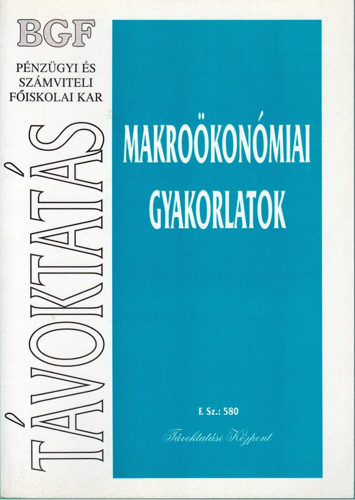 Bódi Erzsébet Dr. - Makroökonómiai gyakorlatok [antikvár]
