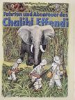 Wolfgang Zeiske - Fahrten und Abenteuer des Chalihl Effendi [antikvár]