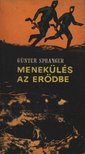 Spranger, Günter - Menekülés az erődbe [antikvár]