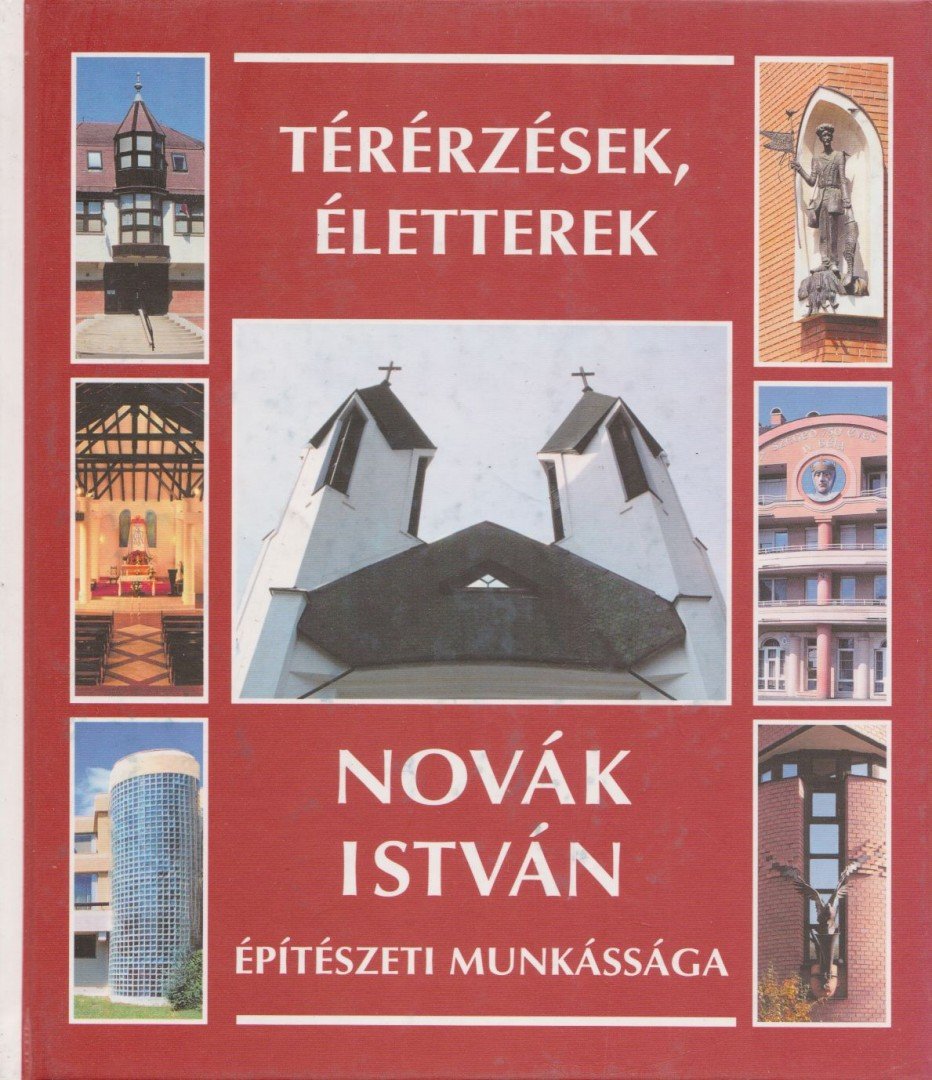 Novák István, Pacsika Emília, Tóth Attila - Novák István építészeti munkássága [antikvár]