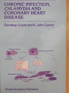 A. John Camm - Chronic Infection, Chlamydia and Coronary Heart Disease [antikvár]
