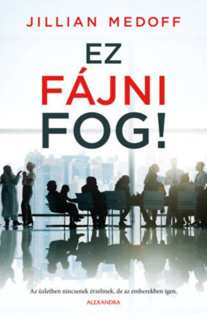Jillian Medoff - Ez fájni fog! [antikvár]