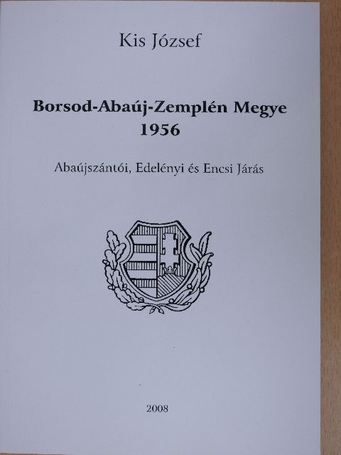 Kis József - Borsod-Abaúj-Zemplén Megye 1956 [antikvár]