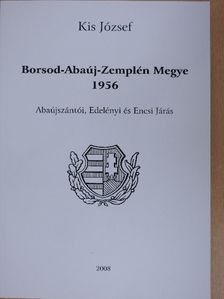 Kis József - Borsod-Abaúj-Zemplén Megye 1956 [antikvár]