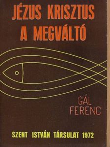 Gál Ferenc - Jézus Krisztus, a megváltó [antikvár]