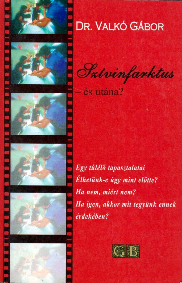 Dr. Valkó Gábor - Szívinfarktus - és utána? [antikvár]