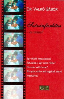 Dr. Valkó Gábor - Szívinfarktus - és utána? [antikvár]