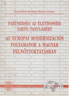 Horváthné Bodnár Mária (szerk.) - Az európai modernizációs folyamatok a magyar felnőttoktatásban [antikvár]