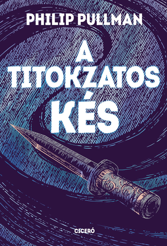 Philip Pullman - A titokzatos kés [eKönyv: epub, mobi]