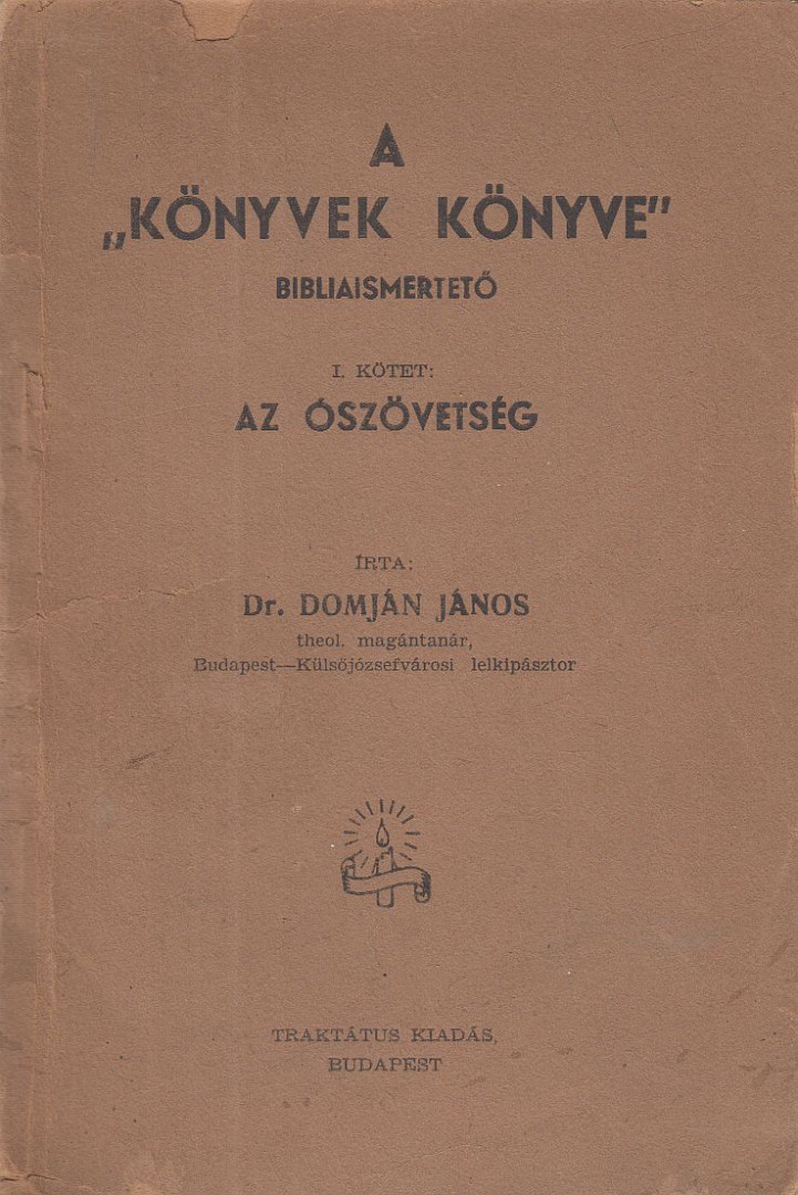 Dr. Domján János - A "könyvek könyve" - Bibliaismertető [antikvár]
