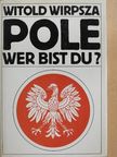 Witold Wirpsza - Pole, wer bist du? [antikvár]