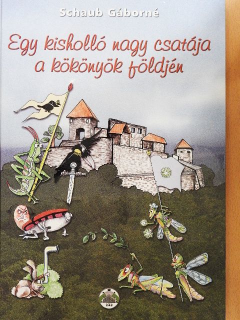 Schaub Gáborné - Egy kisholló nagy csatája a kökönyök földjén [antikvár]