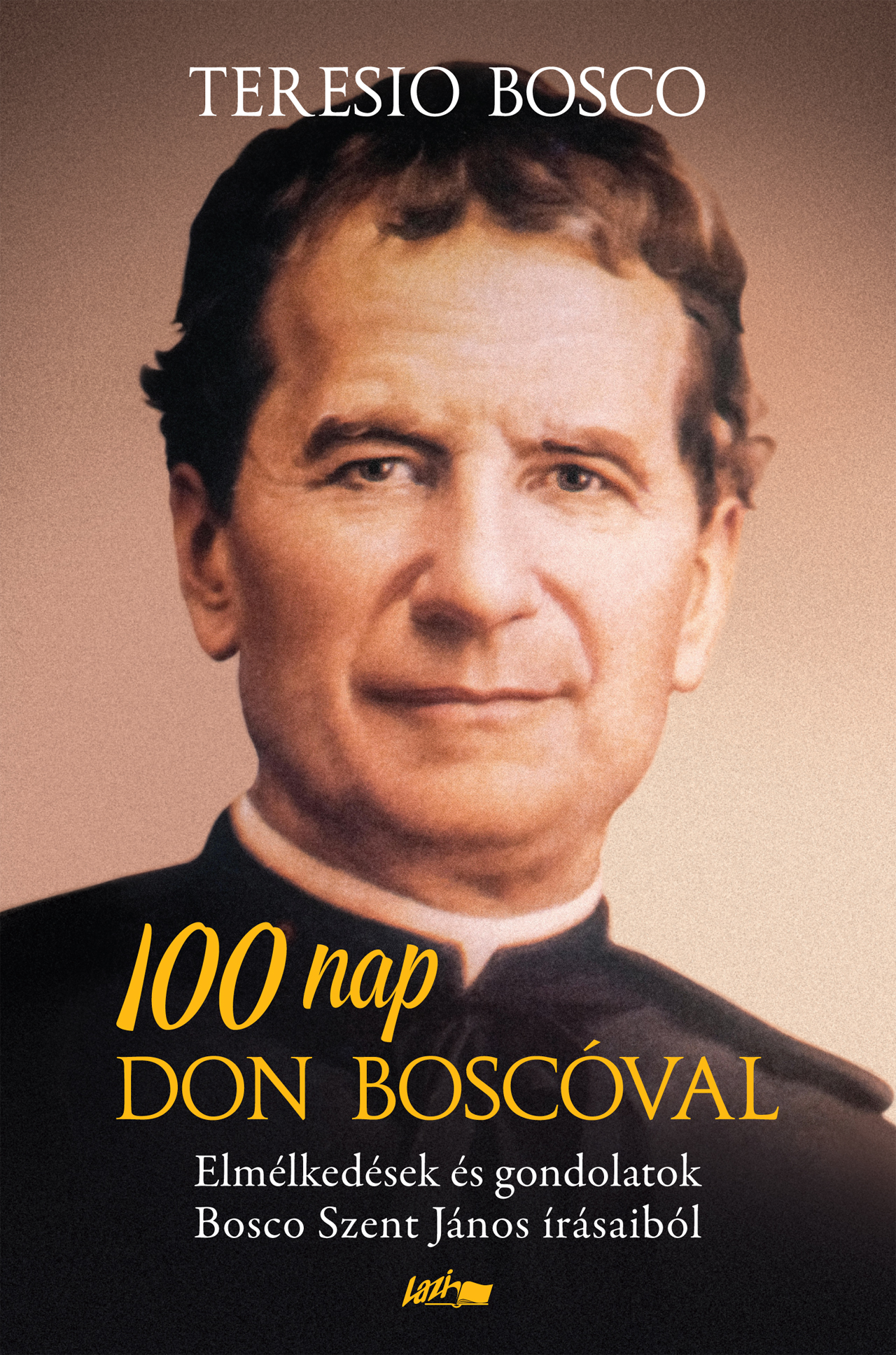 Teresio Bosco[szerk.] - 100 nap Don Boscóval