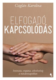 Cziglán Karolina - Elfogadó kapcsolódás [eKönyv: epub, mobi]