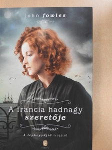 John Fowles - A francia hadnagy szeretője [antikvár]