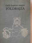 Dr. Bertha Árpád - Győr-Sopron megye földrajza [antikvár]
