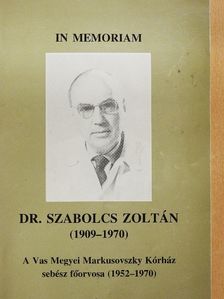 Horváth Boldizsár - In memoriam Dr. Szabolcs Zoltán (1909-1970) [antikvár]