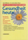 Wellmann, Jutta, Dr. Johann Meyer - Der große Selbsthilfe-Ratgeber Gesundheit heute [antikvár]