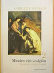 Sarkady Sándor - Minden élet szolgálat [antikvár]