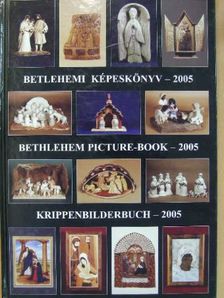 Betlehemi képeskönyv - 2005 [antikvár]