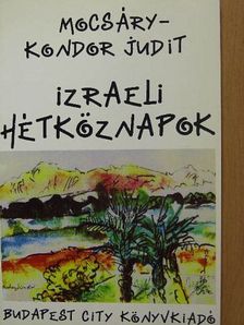 Mocsáry-Kondor Judit - Izraeli hétköznapok [antikvár]