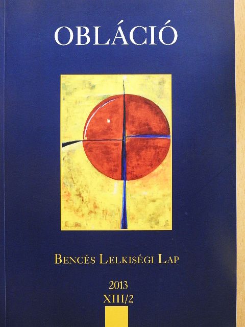 Fürjes Éva Krisztiána OSB - Obláció 2013. XIII/2 [antikvár]