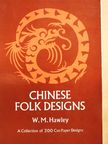W. M. Hawley - Chinese Folk Designs [antikvár]