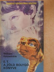 William Kotzwinkle - E. T. A Zöld Bolygó Könyve [antikvár]