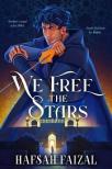 Hafsah Faizal - We Free the Stars (Sands of Arawiya Series, Book 2)