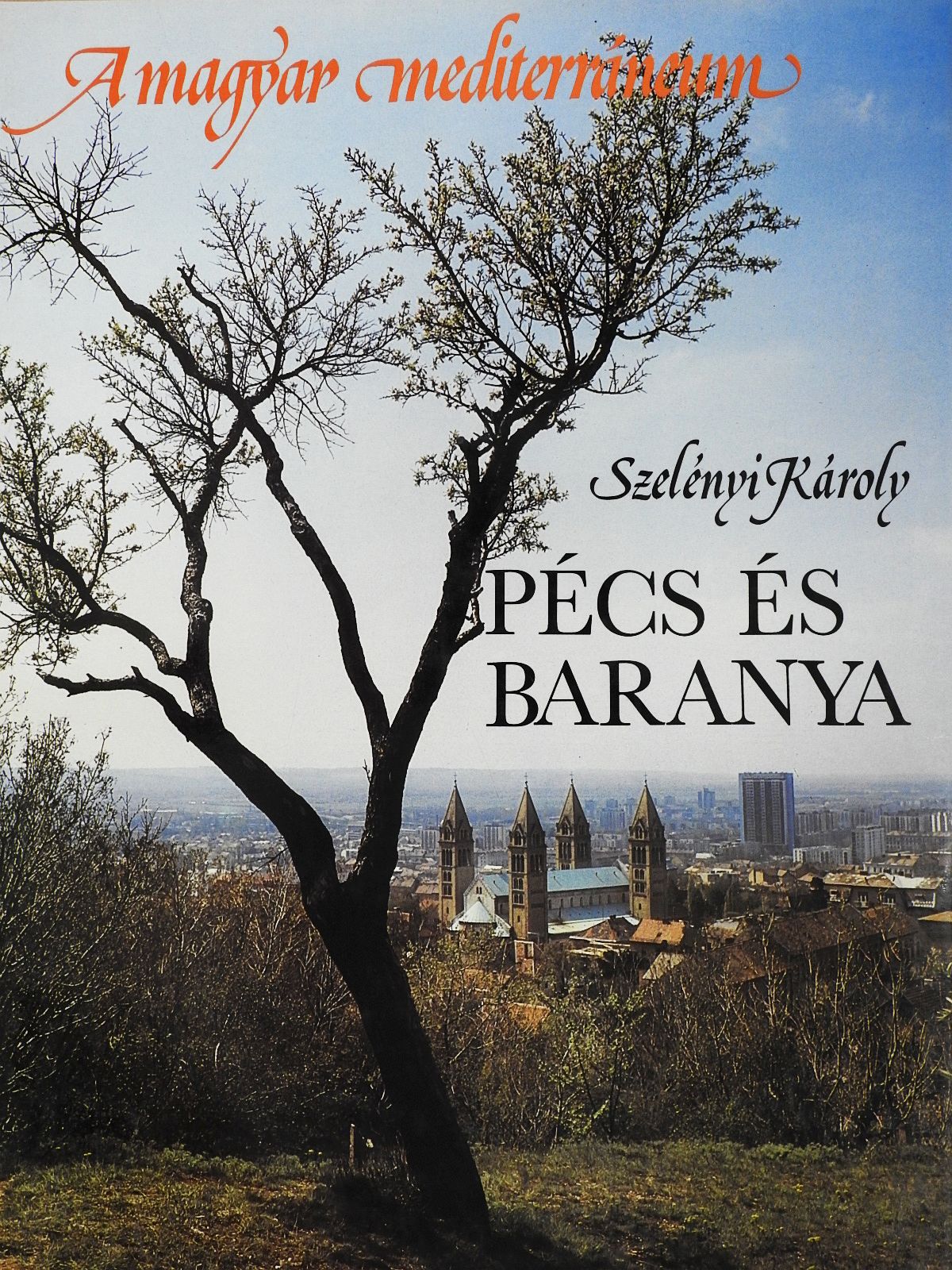 Szelényi Károly - Pécs és Baranya (aláírt példány) [antikvár]