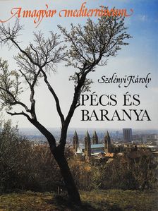 Szelényi Károly - Pécs és Baranya (aláírt példány) [antikvár]