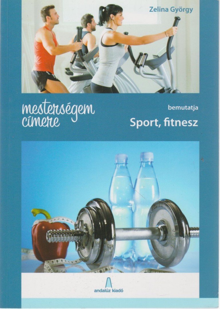Zelina György - Sport, fitnesz [antikvár]