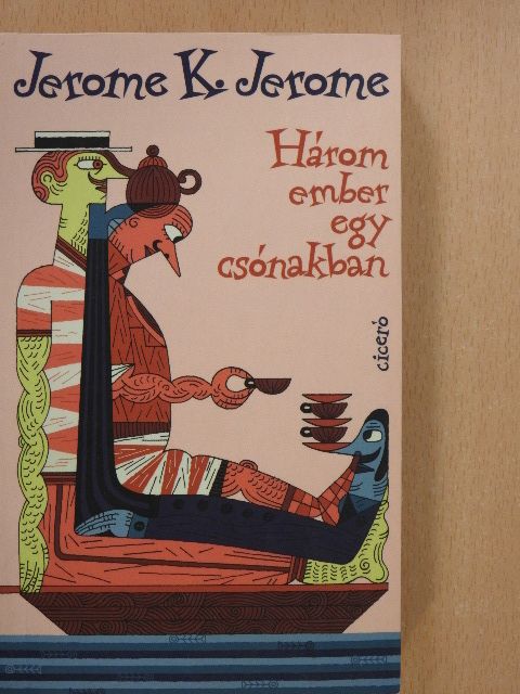 Jerome K. Jerome - Három ember egy csónakban [antikvár]