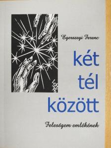 Egerszegi Ferenc - Két tél között [antikvár]