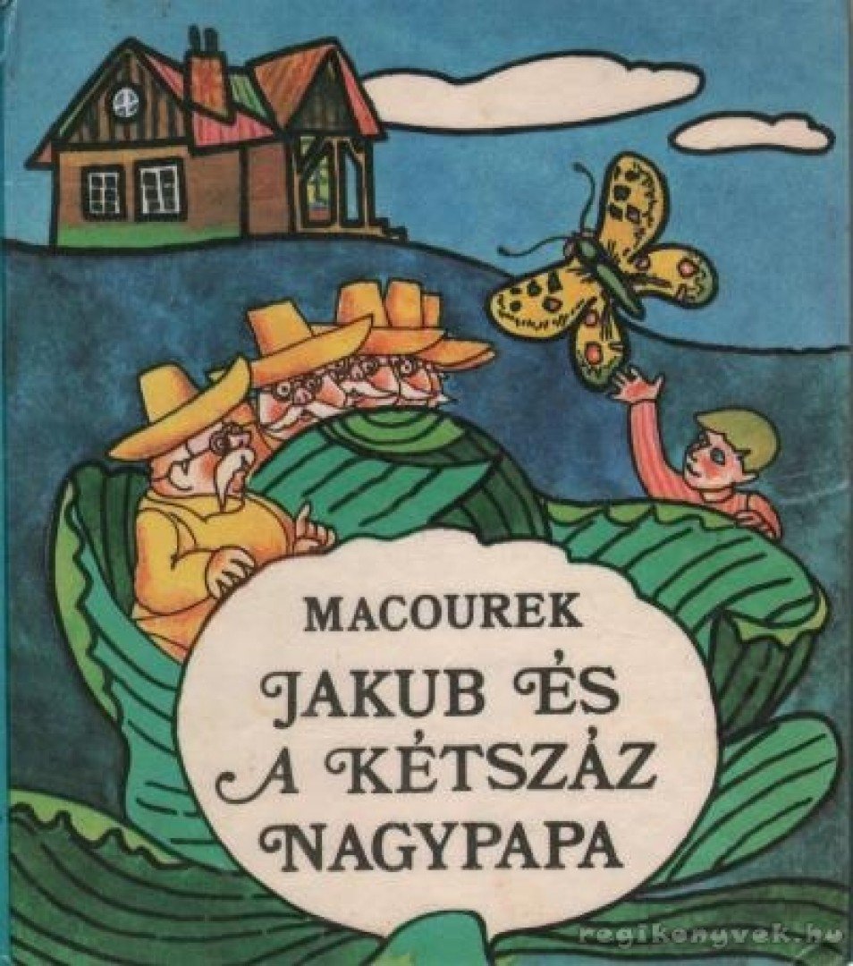 Milos Macourek - Jakub és a kétszáz nagypapa [antikvár]
