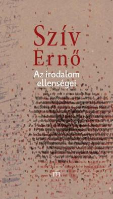 Szív Ernő - Az irodalom ellenségei [antikvár]