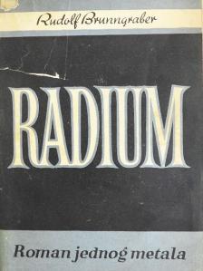 Rudolf Brunngraber - Radium [antikvár]