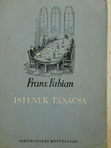 Franz Fabian - Istenek tanácsa [antikvár]