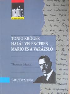 Thomas Mann - Tonio Kröger/Halál Velencében/Mario és a varázsló [antikvár]