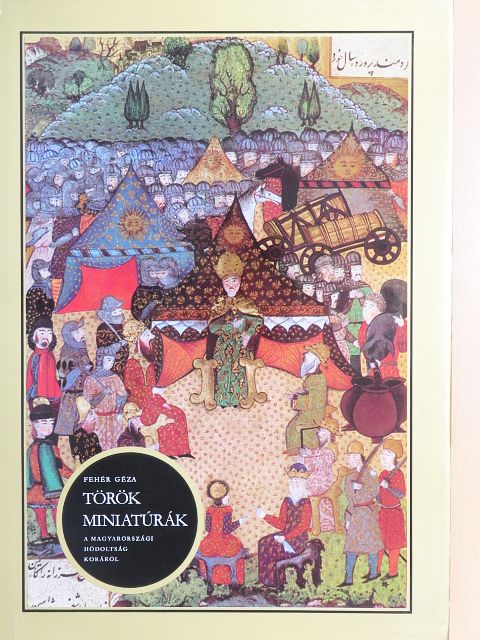Fehér Géza - Török miniatúrák [antikvár]