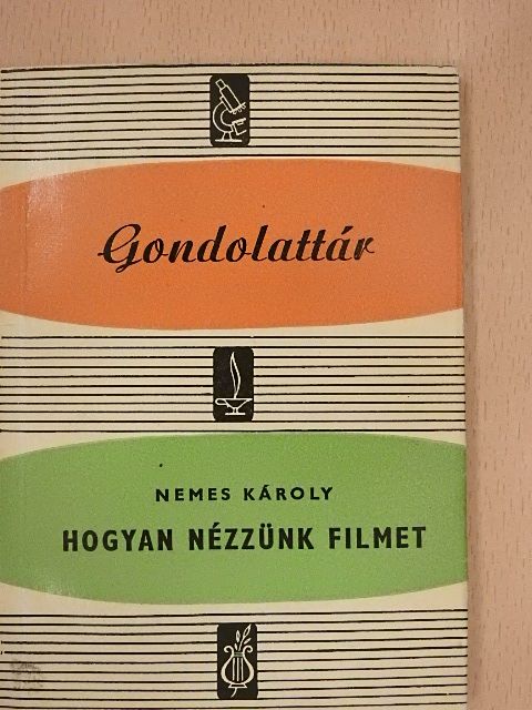 Nemes Károly - Hogyan nézzünk filmet [antikvár]