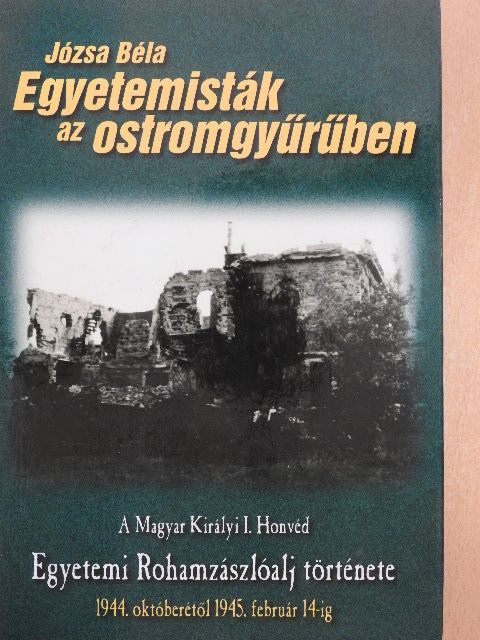 Józsa Béla - Egyetemisták az ostromgyűrűben [antikvár]